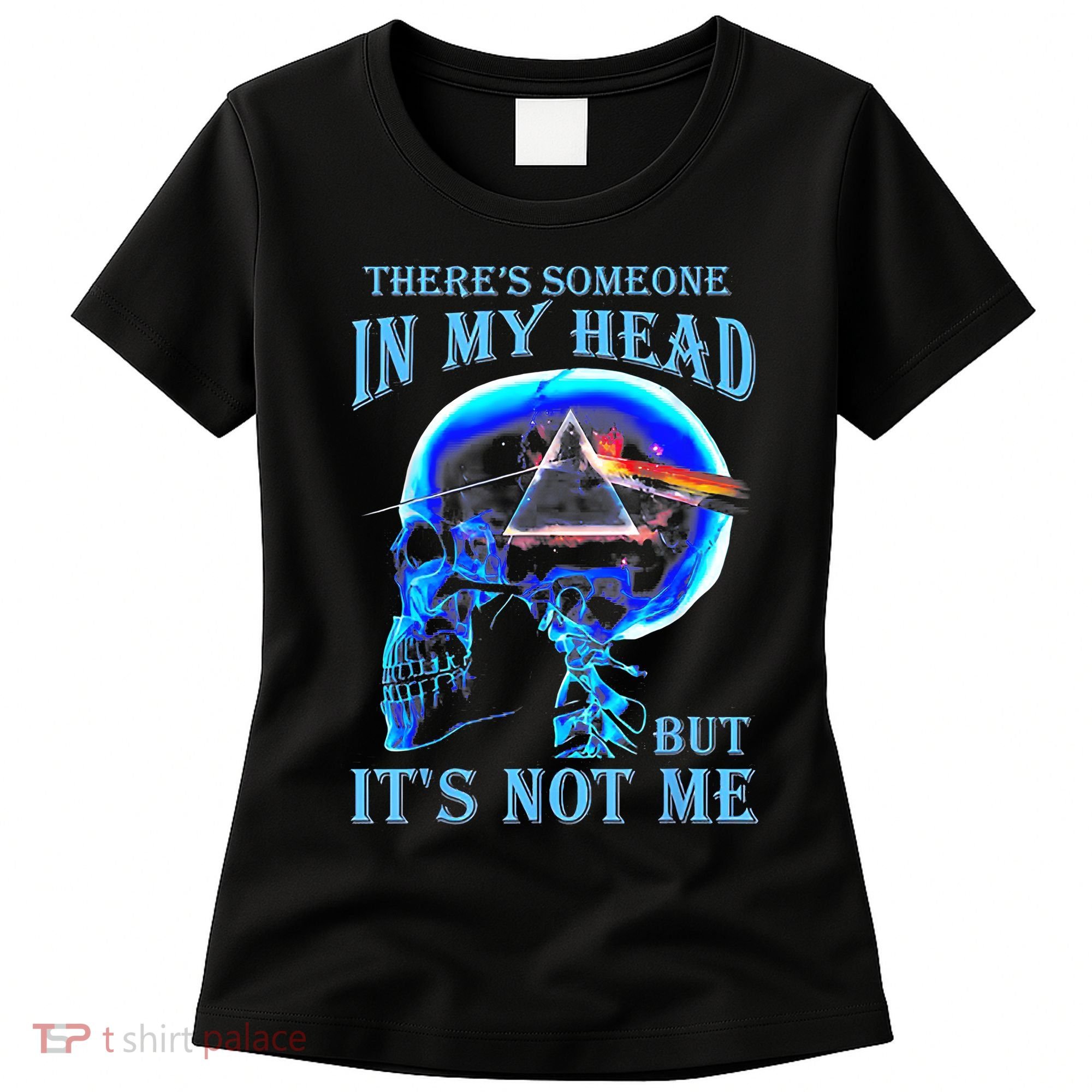 ThereS Someone In My Head But ItS Not Me Skull Women's T-Shirt