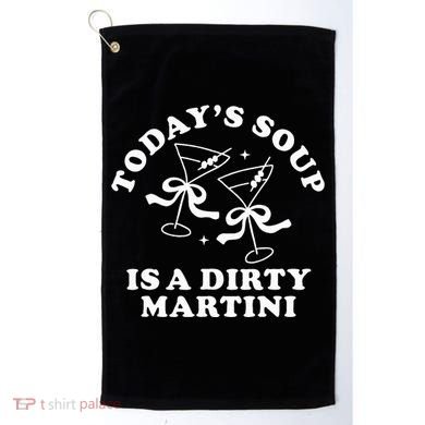 TodayS Soup Is A Dirty Martini Golf Towel