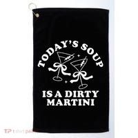 TodayS Soup Is A Dirty Martini Golf Towel thumb 0