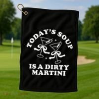 TodayS Soup Is A Dirty Martini Golf Towel thumb 1
