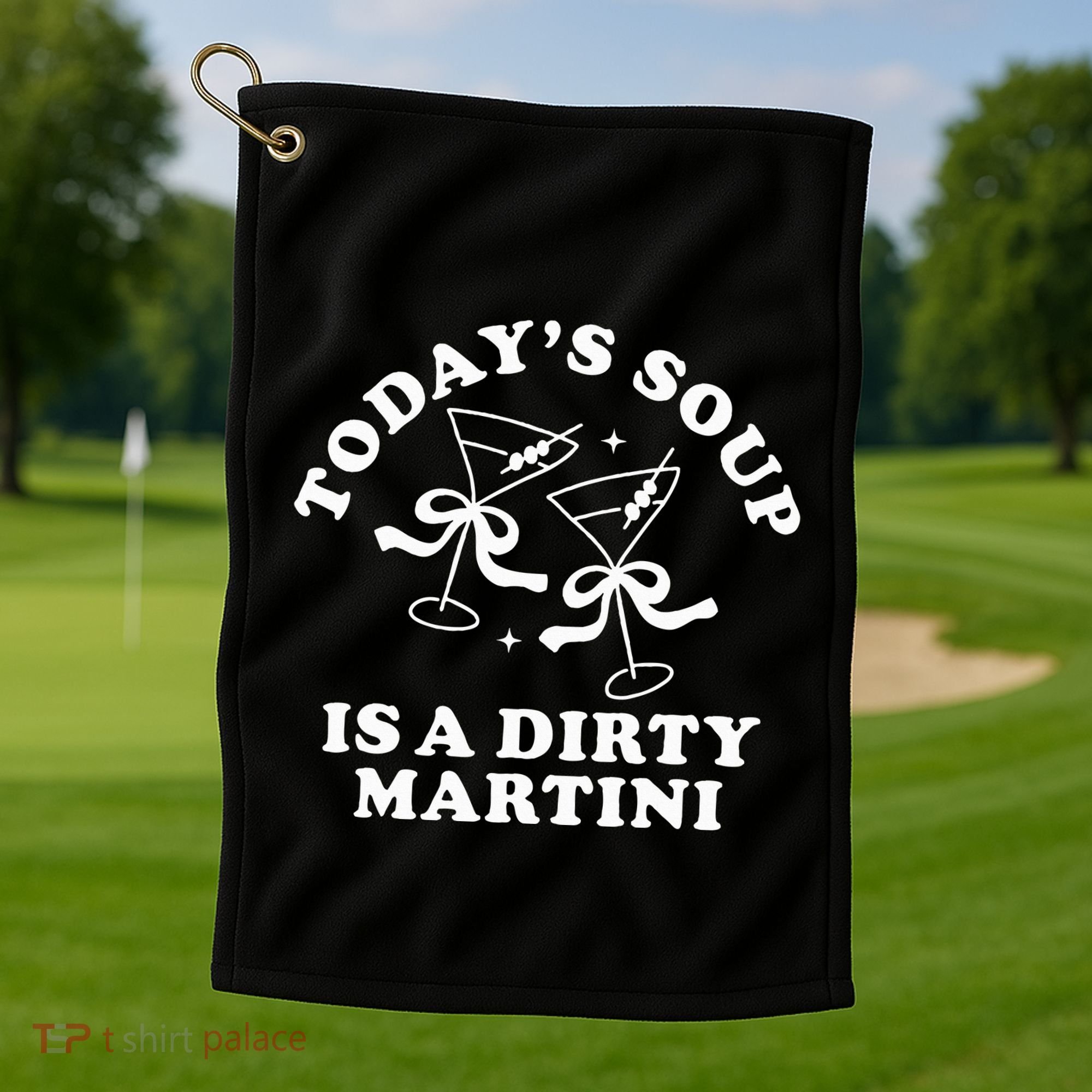 TodayS Soup Is A Dirty Martini Golf Towel