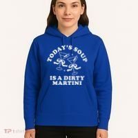 TodayS Soup Is A Dirty Martini Hoodie thumb 5
