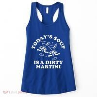 TodayS Soup Is A Dirty Martini Women's Tank Top thumb 0