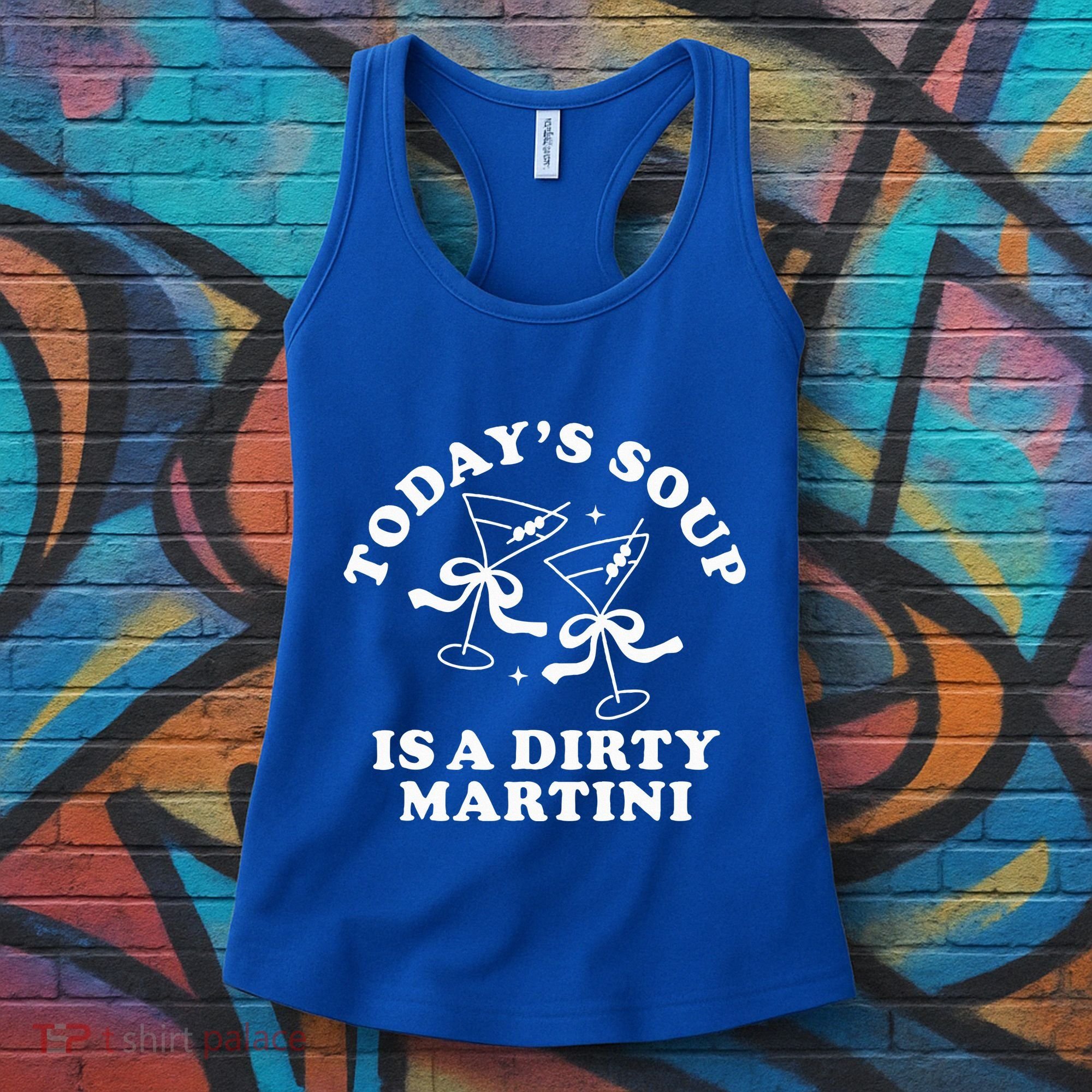 TodayS Soup Is A Dirty Martini Women's Tank Top