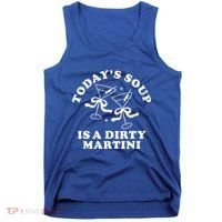 TodayS Soup Is A Dirty Martini Tank Top thumb 0