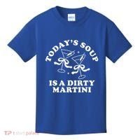 TodayS Soup Is A Dirty Martini Kids T-Shirt thumb 0