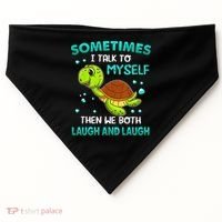 Turtle Sometimes I Talk To Myself Then We Both Laugh USA-Made Doggie Bandana thumb 0