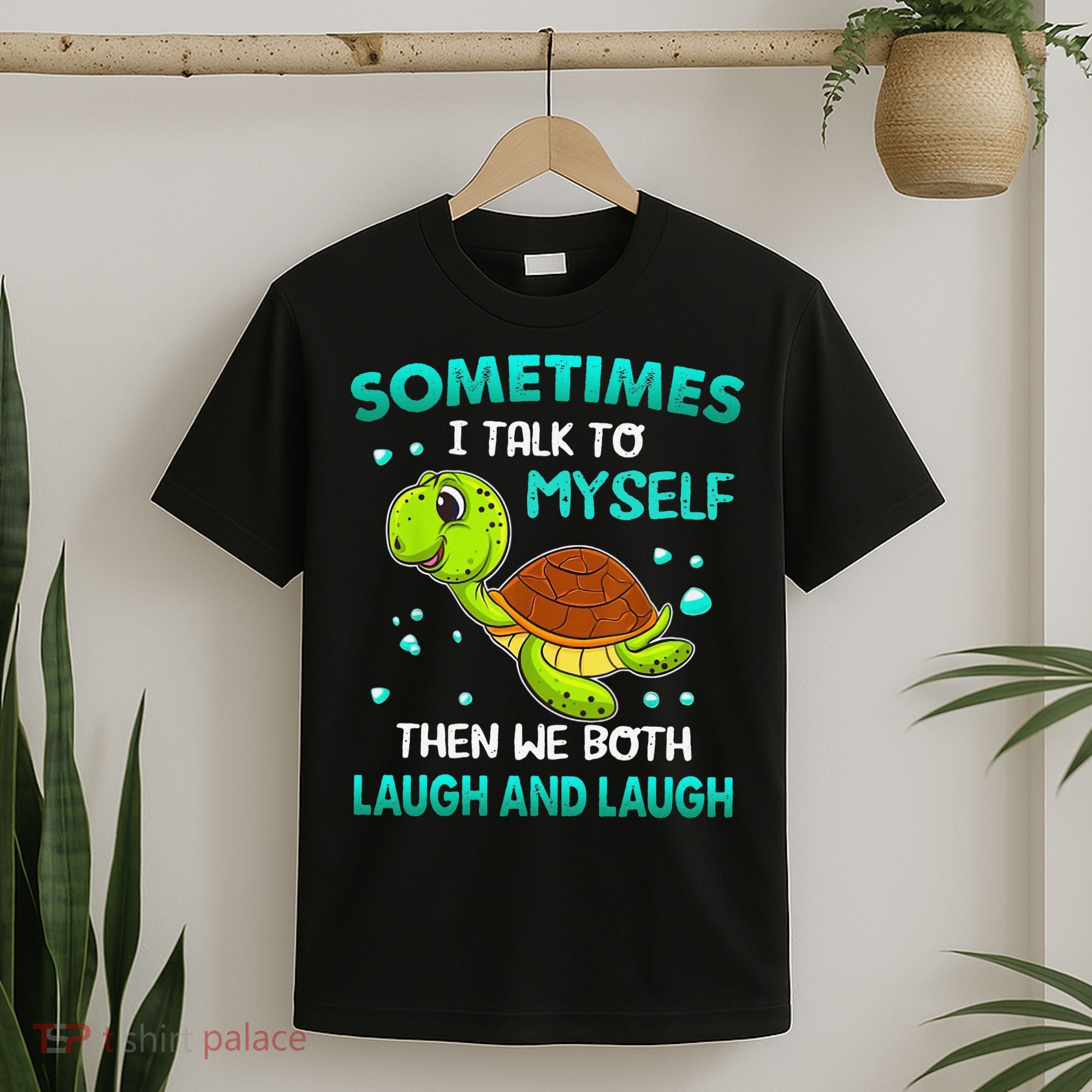Turtle Sometimes I Talk To Myself Then We Both Laugh T-Shirt