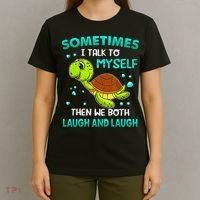Turtle Sometimes I Talk To Myself Then We Both Laugh T-Shirt thumb 4