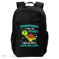 Turtle Sometimes I Talk To Myself Then We Both Laugh Backpack thumb 0