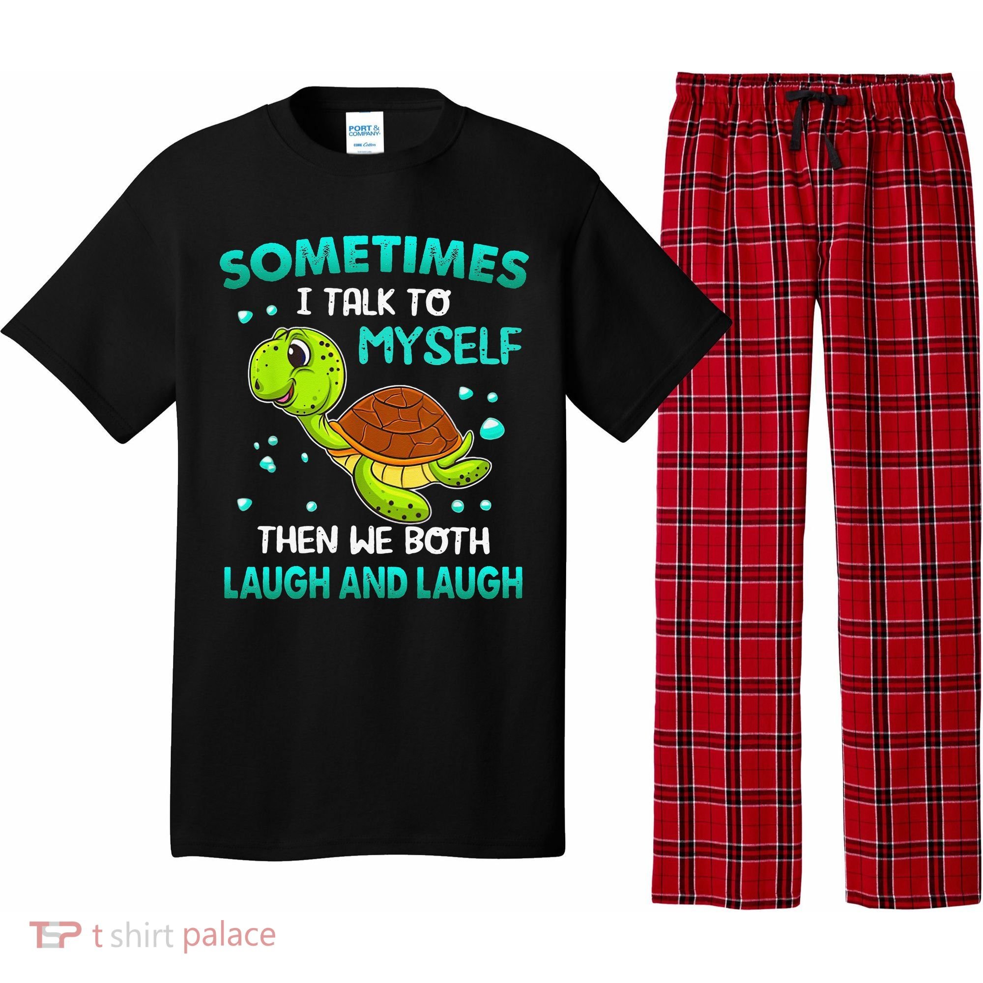 Turtle Sometimes I Talk To Myself Then We Both Laugh Pajama Set