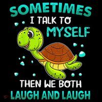 Turtle Sometimes I Talk To Myself Then We Both Laugh Women's Hoodie thumb 2