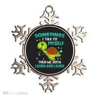 Turtle Sometimes I Talk To Myself Then We Both Laugh Ornament thumb 0