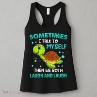 Turtle Sometimes I Talk To Myself Then We Both Laugh Women's Tank Top thumb 3