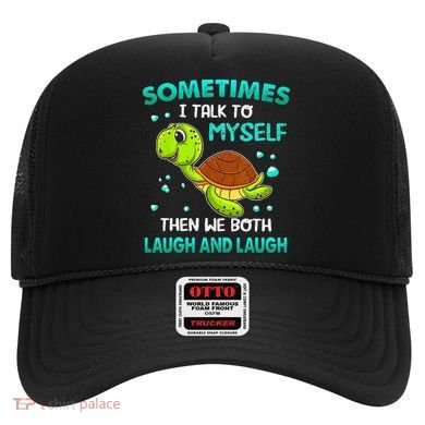 Turtle Sometimes I Talk To Myself Then We Both Laugh Hat