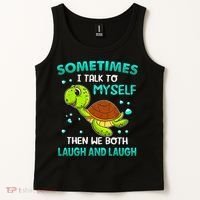 Turtle Sometimes I Talk To Myself Then We Both Laugh Tank Top thumb 2