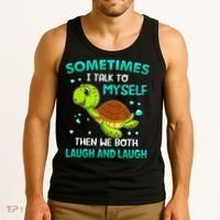 Turtle Sometimes I Talk To Myself Then We Both Laugh Tank Top thumb 3