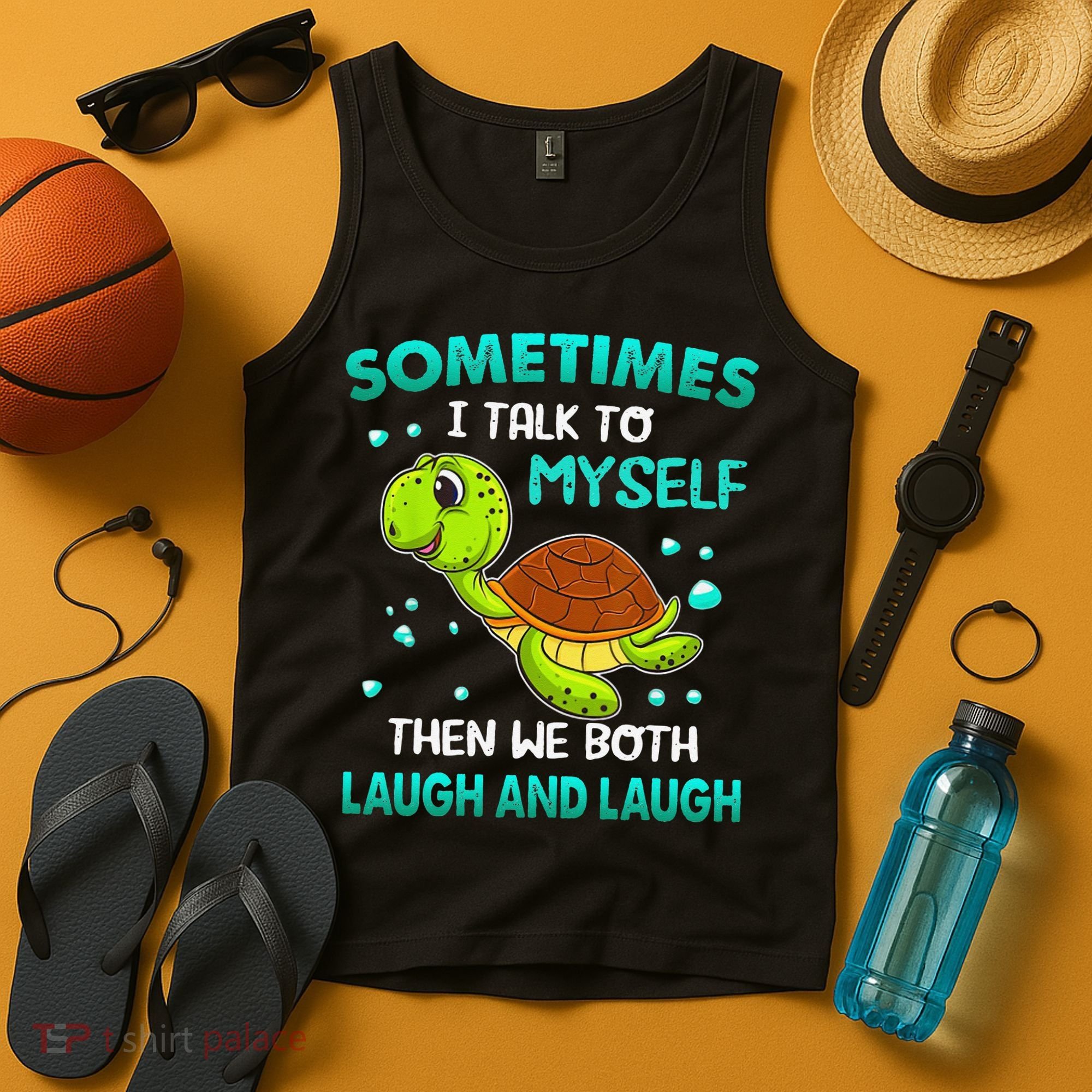 Turtle Sometimes I Talk To Myself Then We Both Laugh Tank Top