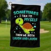 Turtle Sometimes I Talk To Myself Then We Both Laugh Golf Towel thumb 1