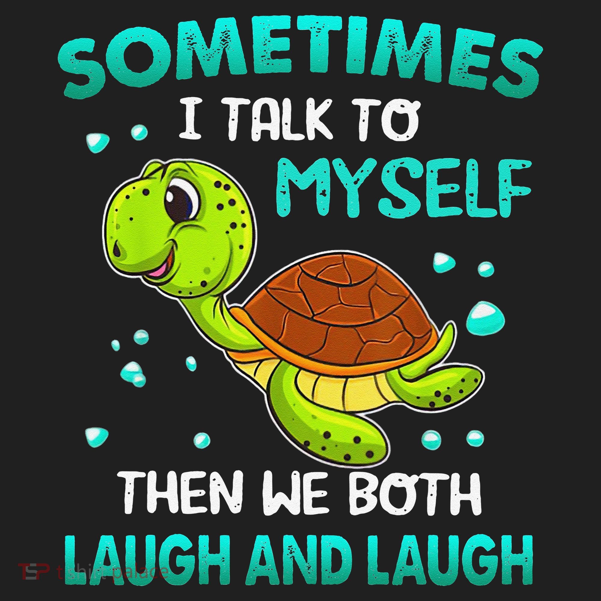 Turtle Sometimes I Talk To Myself Then We Both Laugh Golf Towel