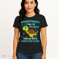 Turtle Sometimes I Talk To Myself Then We Both Laugh Women's T-Shirt thumb 4