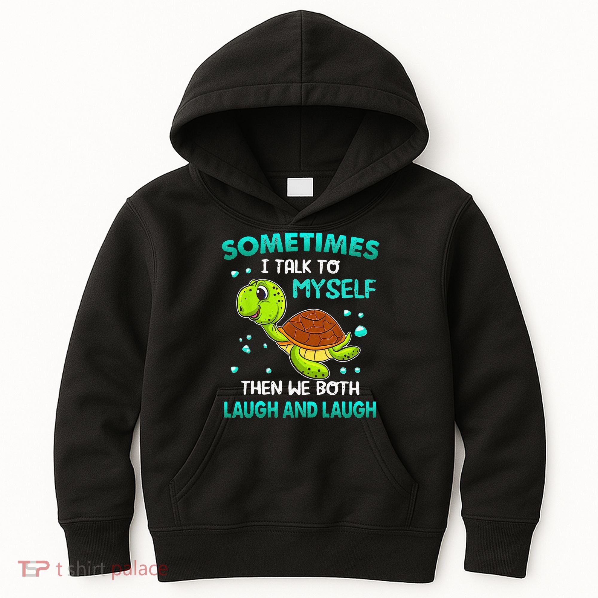 Turtle Sometimes I Talk To Myself Then We Both Laugh Kids Hoodie