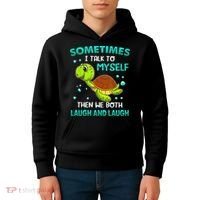 Turtle Sometimes I Talk To Myself Then We Both Laugh Kids Hoodie thumb 4