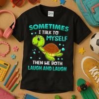 Turtle Sometimes I Talk To Myself Then We Both Laugh Kids T-Shirt thumb 3