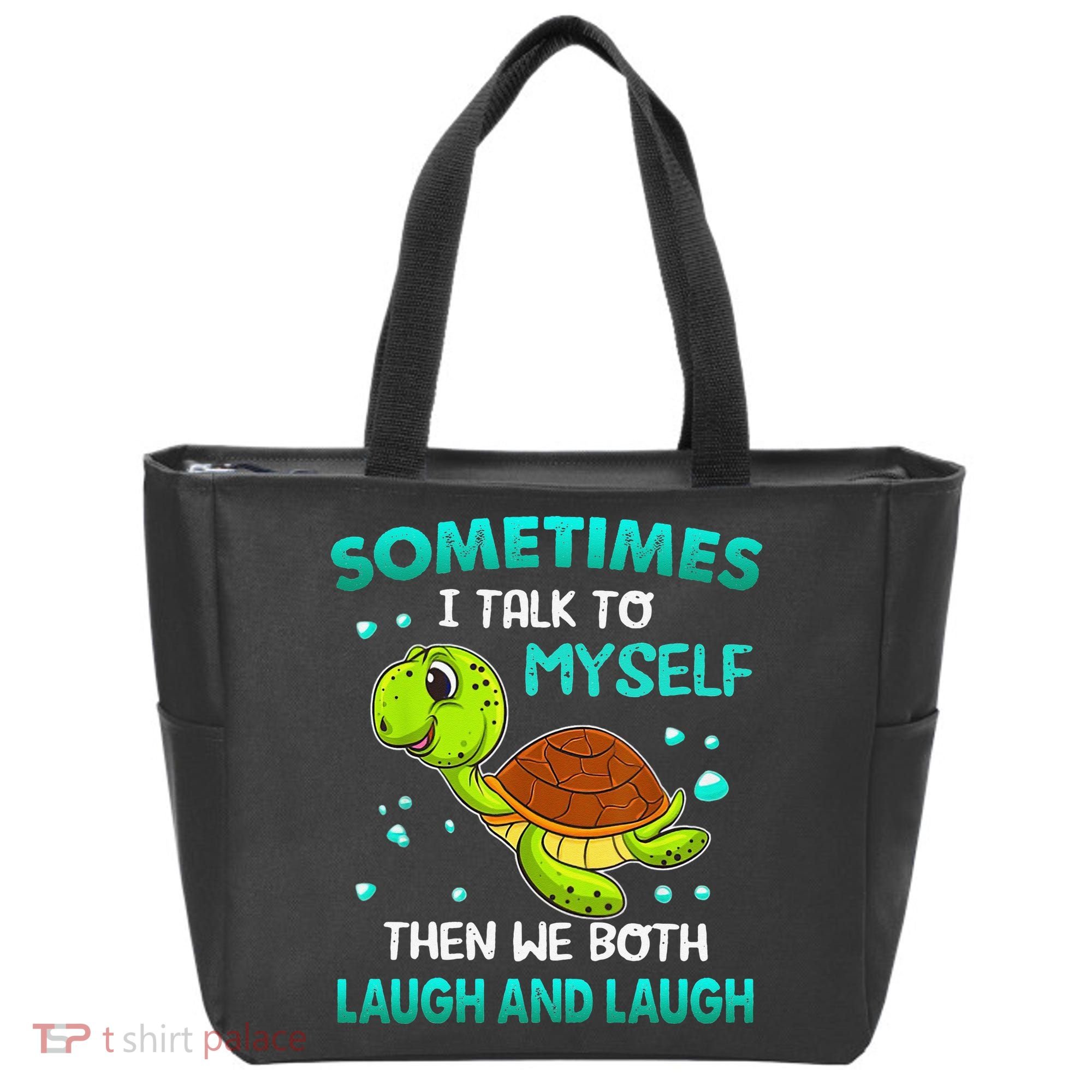 Turtle Sometimes I Talk To Myself Then We Both Laugh Tote Bag
