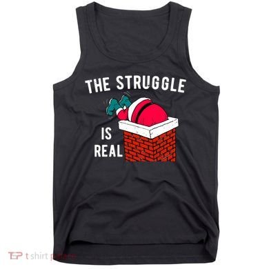 The Struggle Is Real Santa Funny Holiday Tank Top