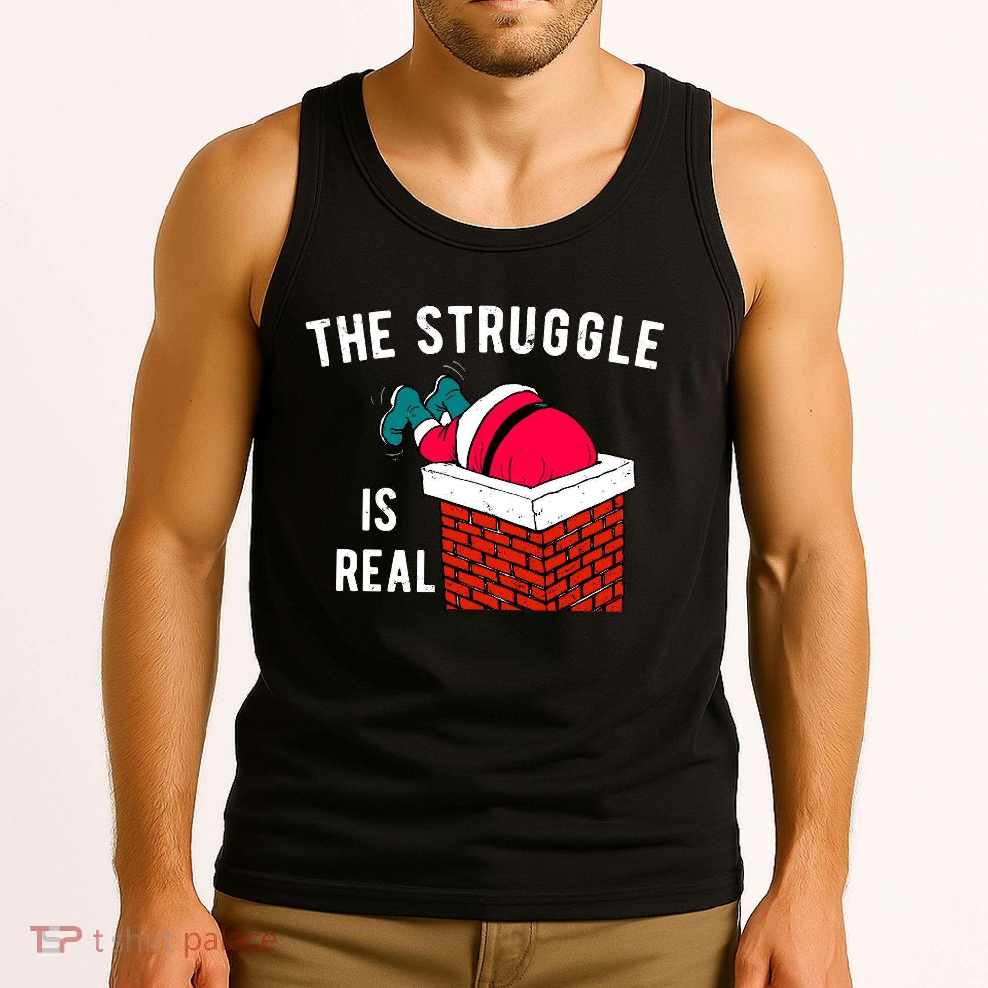 The Struggle Is Real Santa Funny Holiday Tank Top