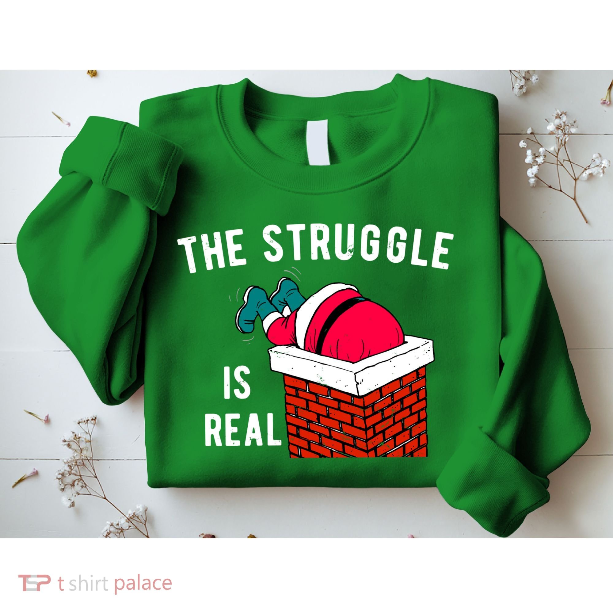 The Struggle Is Real Santa Funny Holiday Sweatshirt