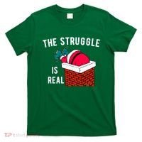 The Struggle Is Real Santa Funny Holiday T-Shirt thumb 0