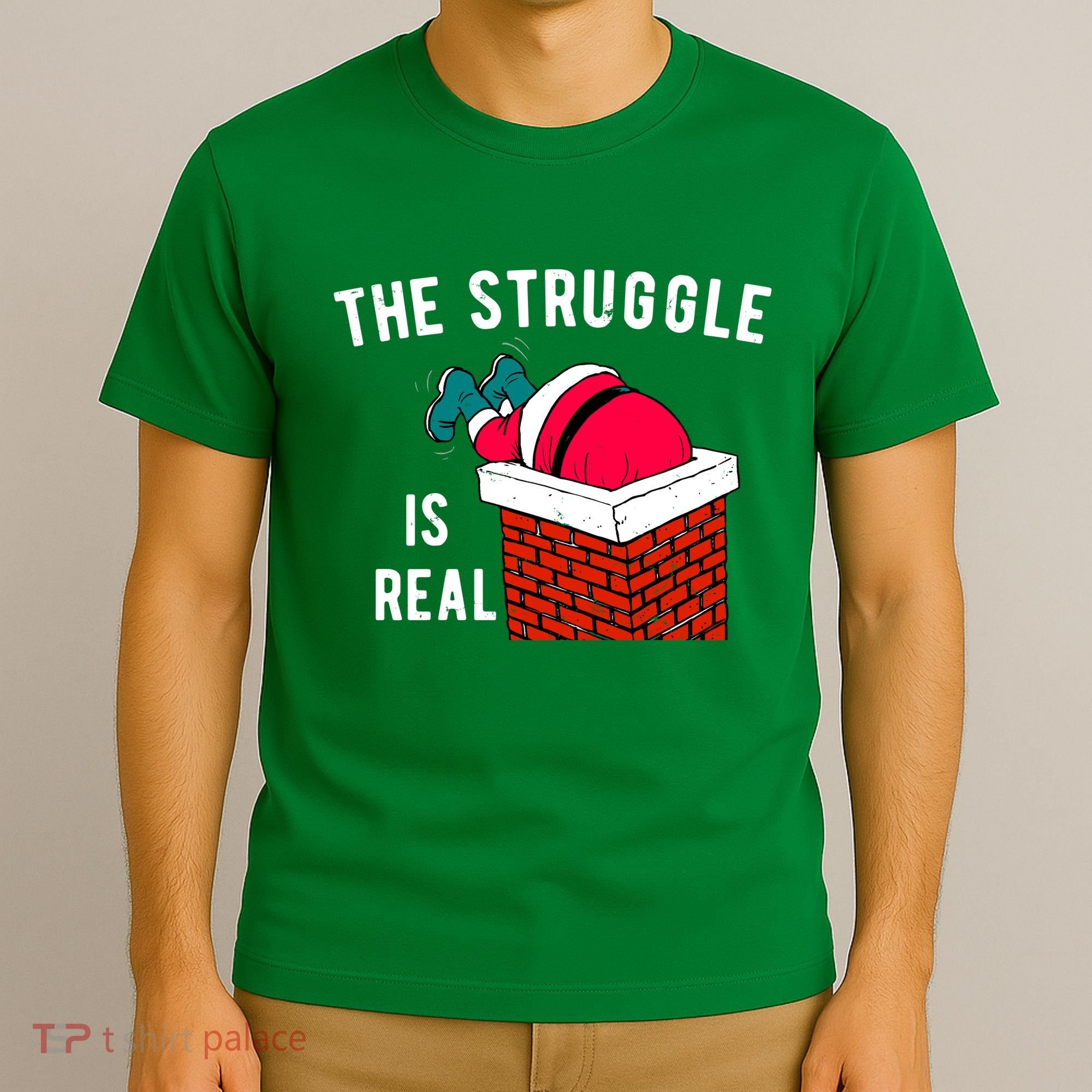The Struggle Is Real Santa Funny Holiday T-Shirt