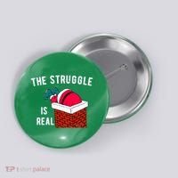 The Struggle Is Real Santa Funny Holiday Button thumb 0