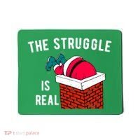 The Struggle Is Real Santa Funny Holiday Mousepad thumb 0