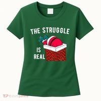 The Struggle Is Real Santa Funny Holiday Women's T-Shirt thumb 0
