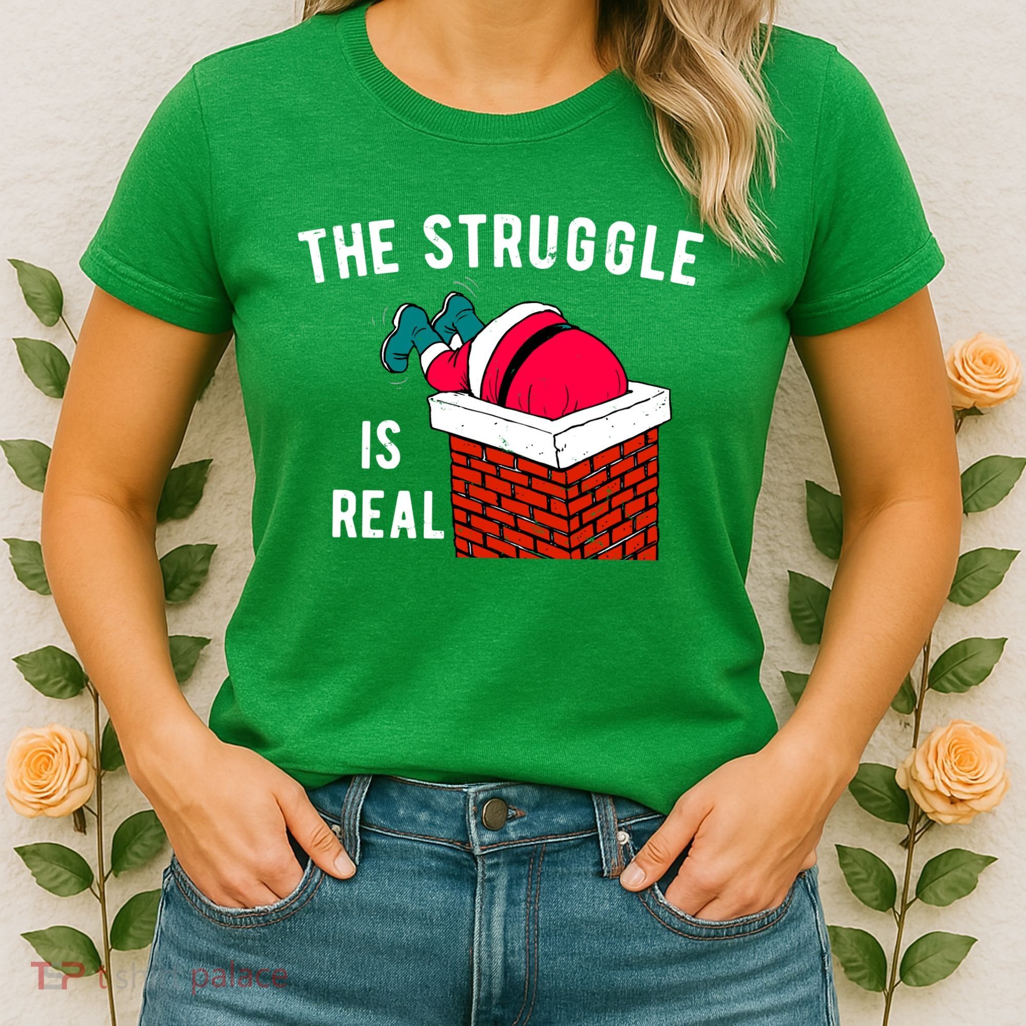 The Struggle Is Real Santa Funny Holiday Women's T-Shirt