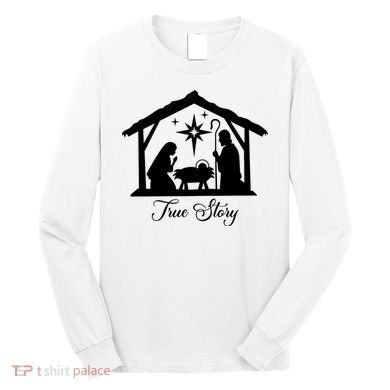 True Story Jesus Christmas Long Sleeve Shirt