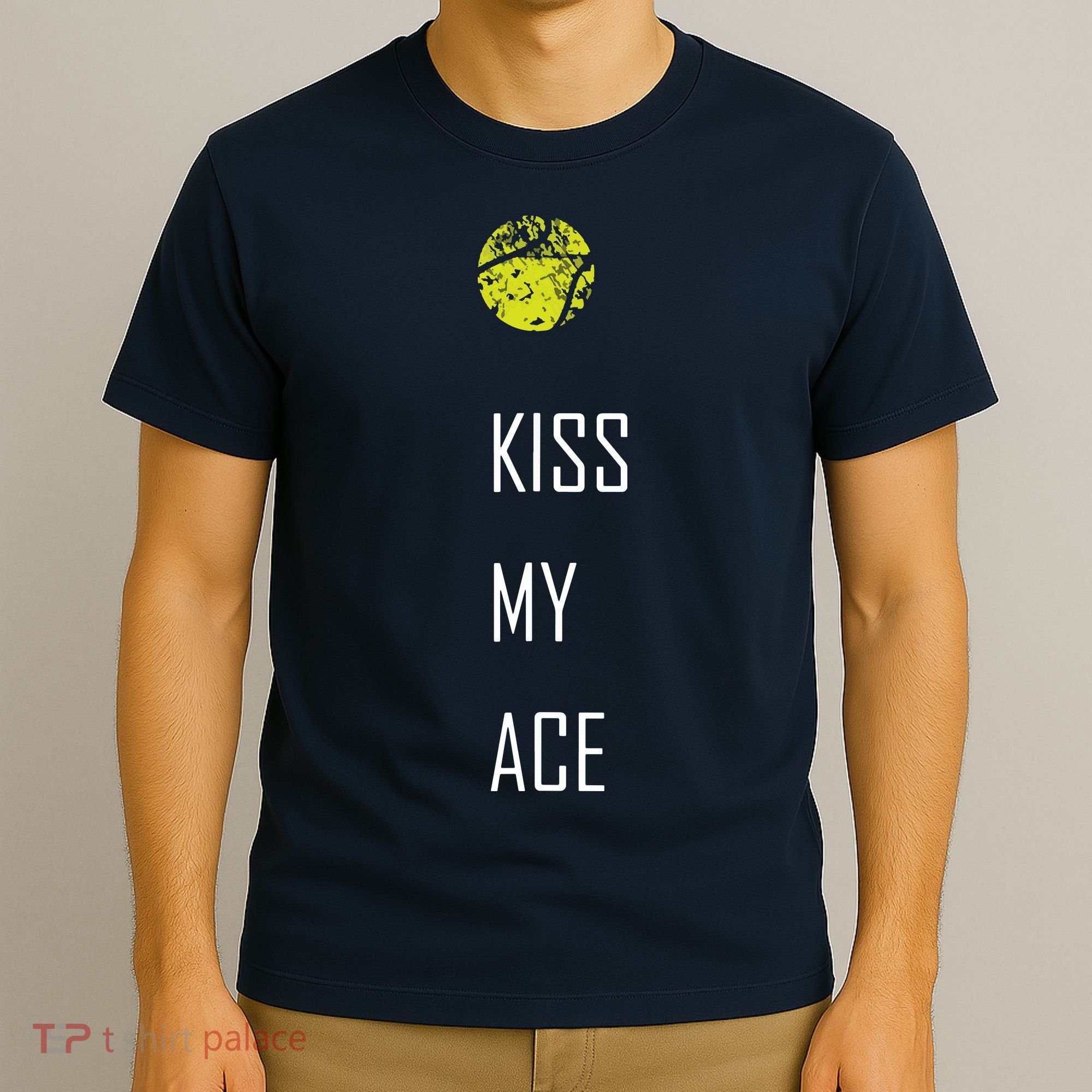 Tennis Shirts, Kiss My Ace Funny Cute Sports Gift T-Shirt
