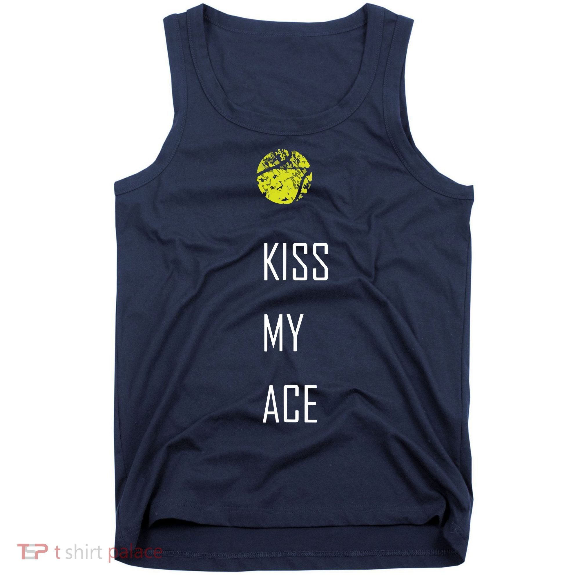 Tennis Shirts, Kiss My Ace Funny Cute Sports Gift Tank Top
