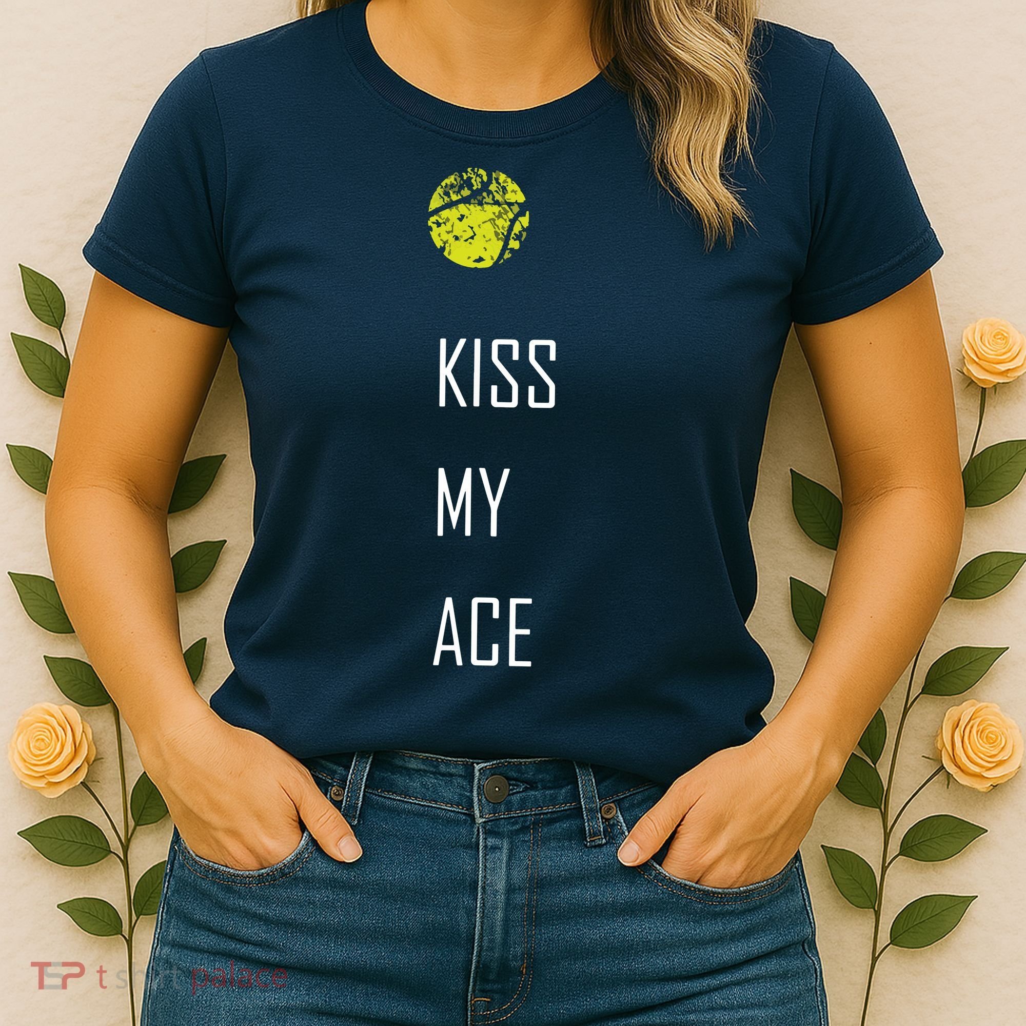 Tennis Shirts, Kiss My Ace Funny Cute Sports Gift Women's T-Shirt