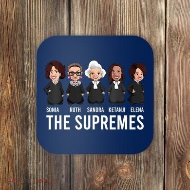 THE SUPREMES Ketanji Brown Jackson RBG Sotomayor Cute Coaster