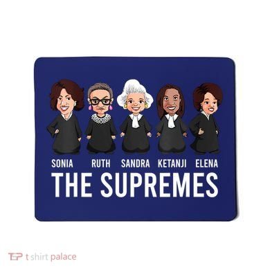 THE SUPREMES Ketanji Brown Jackson RBG Sotomayor Cute Mousepad