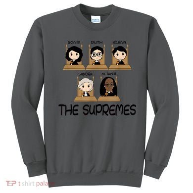 THE SUPREMES Ketanji Brown Jackson RBG Sotomayor Cute Sweatshirt