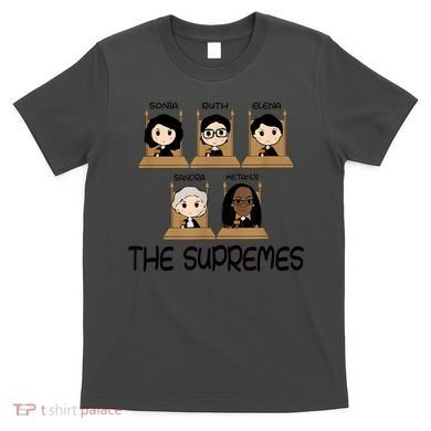 THE SUPREMES Ketanji Brown Jackson RBG Sotomayor Cute T-Shirt