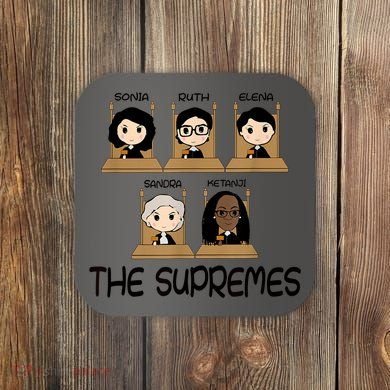 THE SUPREMES Ketanji Brown Jackson RBG Sotomayor Cute Coaster