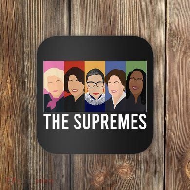 THE SUPREMES Ketanji Brown Jackson RBG Sotomayor Cute Coaster