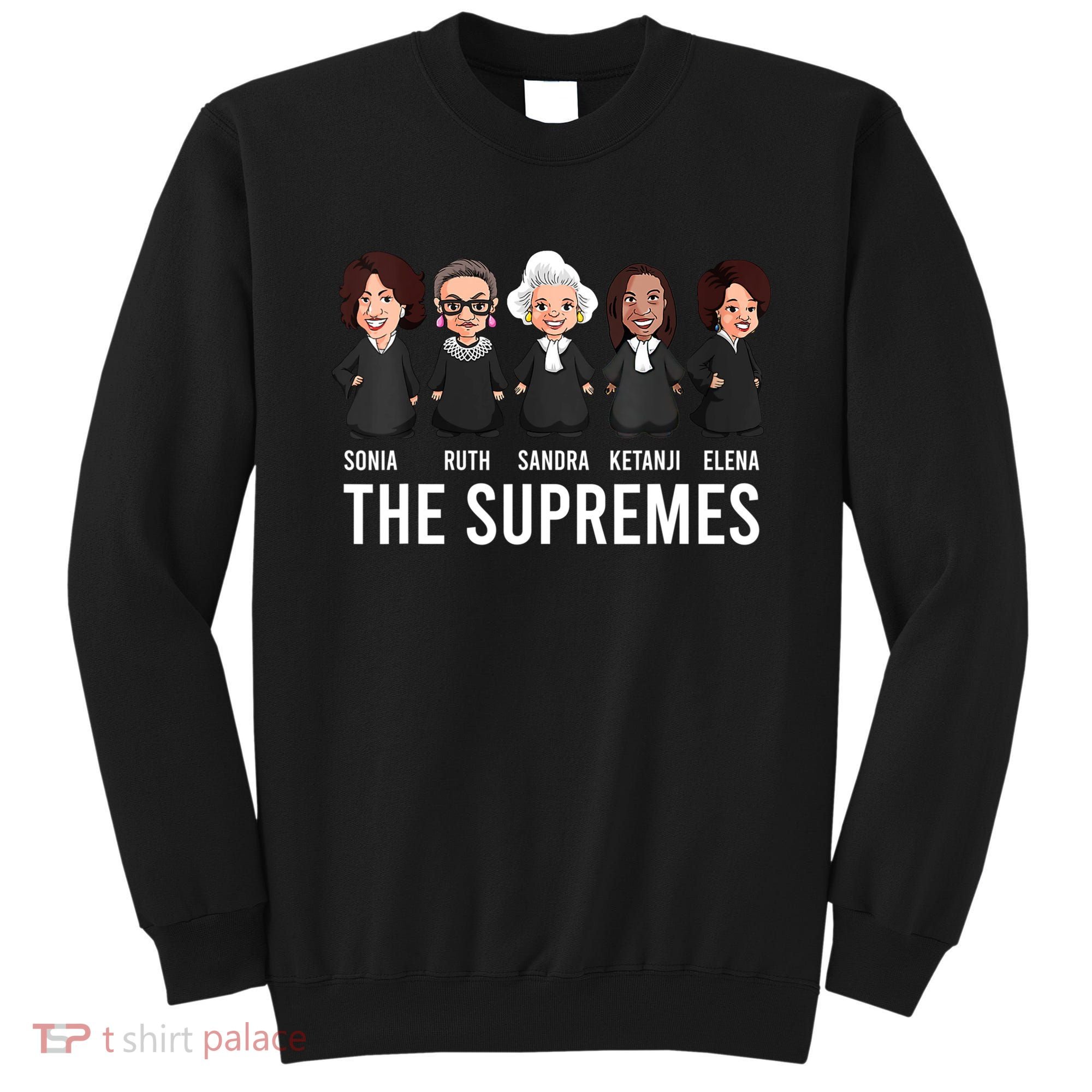 THE SUPREMES Ketanji Brown Jackson RBG Sotomayor Cute Sweatshirt