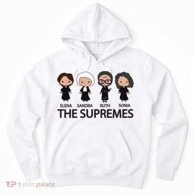 THE SUPREMES Ketanji Brown Jackson RBG Elena Sandra Ruth Sonia Hoodie